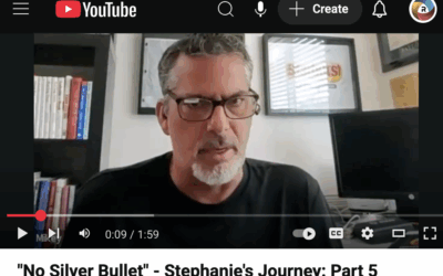 “No Silver Bullet” – Stephanie’s Journey: Part 5